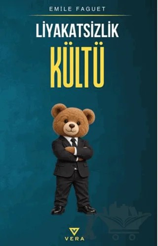 Liyakatsizlik Kültü – Emile Faguet – Vera Kitap Yayınları kitap kapağı