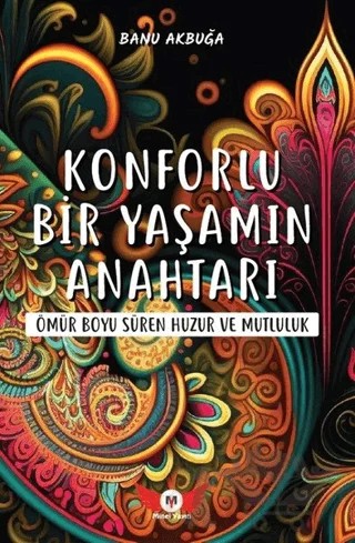 Konforlu Bir Yaşamın Anahtarı – Banu Akbuğa – Minel Yayın kitap kapağı