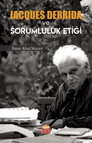 Jacques Derrida ve Sorumluluk Etiği – Banu Alan Sümer – Nobel Bilimsel Eserler kitap kapağı