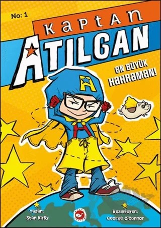 Kaptan Atılgan 1 : En Büyük Kahraman! – Stan Kirby – Beyaz Balina Yayınları kitap kapağı
