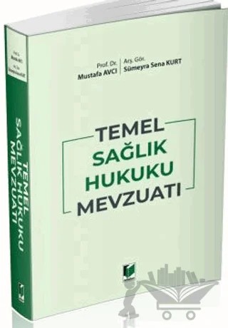 Temel Sağlık Hukuku Mevzuatı – Sümeyra Sena Kurt, Mustafa Avcı – Adalet Yayınevi kitap kapağı