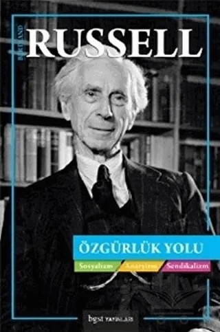 Özgürlük Yolu : Sosyalizm Anarşizm Sendikalizm – Bertrand Russell – Bgst Yayınları kitap kapağı