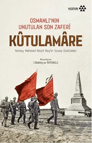 Kutulamare: Osmanlı’nın Unutulan Son Zaferi – İ. Bahtiyar İstekli – Yeditepe Yayınevi kitap kapağı