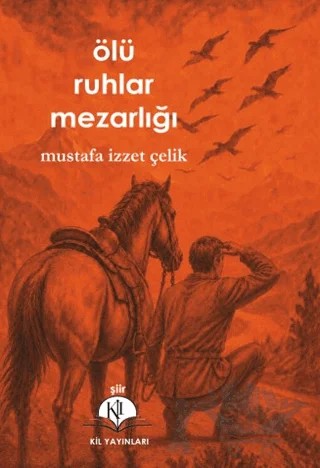 Ölü Ruhlar Mezarlığı – Mustafa İzzet Çelik – Kil Yayınları kitap kapağı
