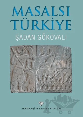 Masalsı Türkiye – Şadan Gökovalı – Arkeoloji ve Sanat Yayınları kitap kapağı