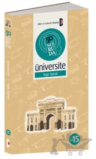 50 Soruda Üniversite – İzge Günal – Bilim ve Gelecek Kitaplığı kitap kapağı