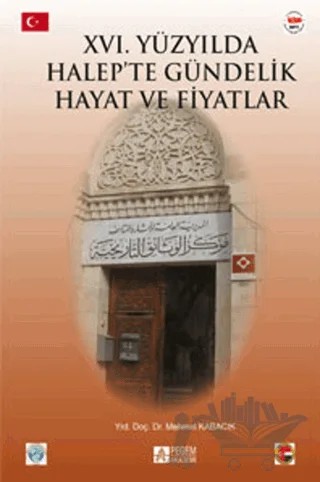 16. Yüzyılda Halep’te Gündelik Hayat ve Fiyatlar – Mehmet Kabacık – Pegem Akademi Yayıncılık kitap kapağı