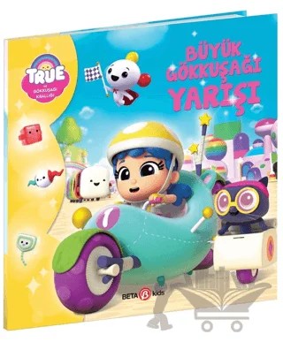 True Ve Gökkuşağı Krallığı Büyük Gökkuşağı Yarışı – Robin Bright – Beta Kids kitap kapağı