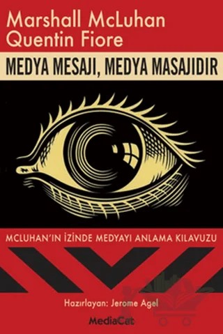 Medya Mesajı, Medya Masajıdır – Marshall McLuhan, Quentin Fiore – MediaCat Kitapları kitap kapağı