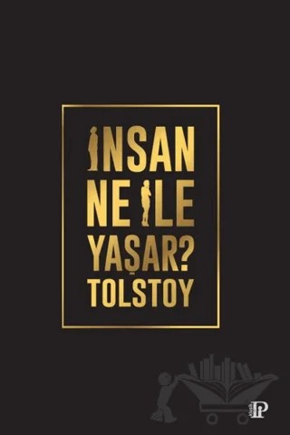 İnsan Ne İle Yaşar? – Lev Nikolayeviç Tolstoy – Potink Kitap kitap kapağı