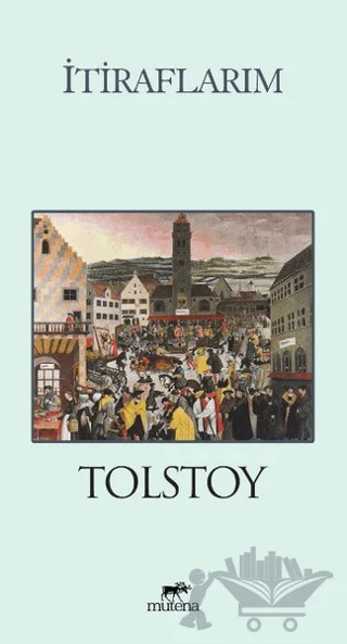 İtiraflarım – Lev Nikolayeviç Tolstoy – Mutena Yayınları kitap kapağı