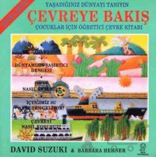 Çevreye Bakış Çocuklar İçin Öğretici Çevre Kitabı Yaşadığınız Dünyayı Tanıyın – David Suzuki – Şule Yayınları kitap kapağı