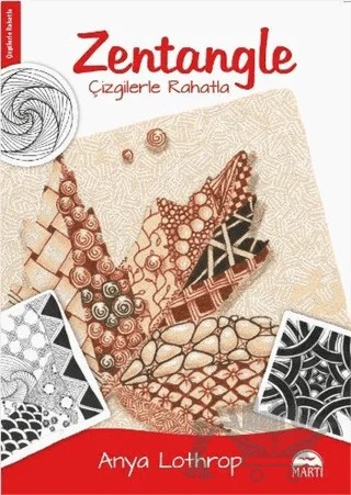 Zentangle - Çizgilerle Rahatla – Anya Lothrop – Martı Yayınları kitap kapağı