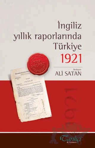 İngiliz Yıllık Raporlarında Türkiye - 1921 – Derleme – Tarihçi Kitabevi kitap kapağı