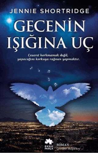Gecenin Işığına Uç – Jennie Shortridge – Eksik Parça Yayınları kitap kapağı