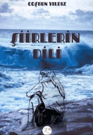 Şiirlerin Dili – Coşkun Yıldız – Rüzgar Eren Yayıncılık kitap kapağı