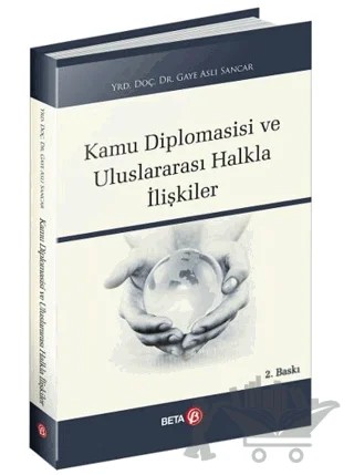 Kamu Diplomasisi ve Uluslararası Halkla İlişkiler – Gaye Aslı Sancar – Beta Yayınevi kitap kapağı