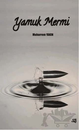 Yamuk Mermi – Muharrem Yakın – Gece Kitaplığı kitap kapağı