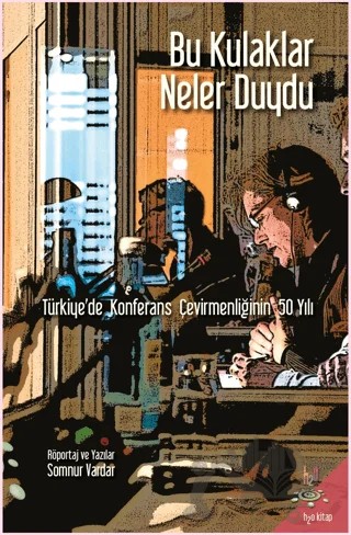 Bu Kulaklar Neler Duydu – Somnur Vardar – h2o Kitap kitap kapağı