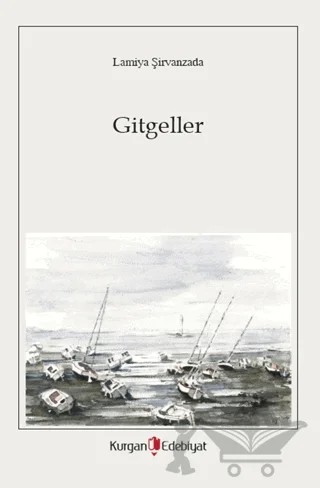 Gitgeller – Lamiya Şirvanzada – Kurgan Edebiyat kitap kapağı