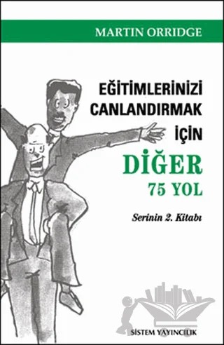 Eğitimlerinizi Canlandırmak İçin Diğer 75 Yol – Martin Orridge – Sistem Yayıncılık kitap kapağı