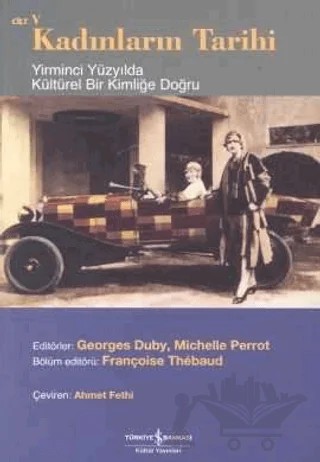 Kadınların Tarihi Cilt 5 Yirminci Yüzyılda Kültürel Bir Kimliğe Doğru – Derleme – İş Bankası Kültür Yayınları kitap kapağı