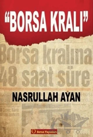 Borsa Kralı (Ciltli) – Nasrullah Ayan – Sorun Yayınları kitap kapağı
