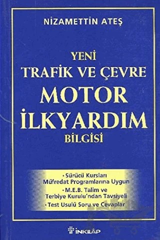 2000 Yeni Trafik ve Çevre Motor İlk Yardım Bilgisi – Nizamettin Ateş – İnkılap Kitabevi kitap kapağı