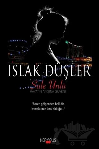 Islak Düşler – Şule Ünlü – Kerasus Yayınları kitap kapağı