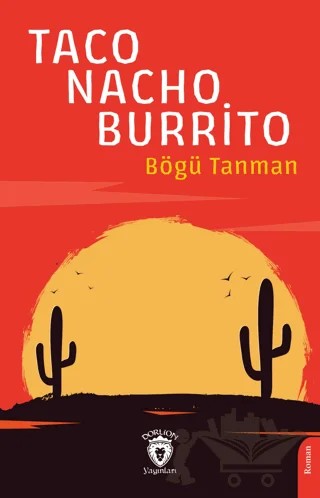 Taco-Nacho-Burrito – Bögü Tanman – Dorlion Yayınları kitap kapağı