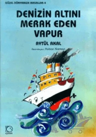 Denizin Altını Merak Eden Vapur – Aytül Akal – Uçanbalık Yayıncılık kitap kapağı