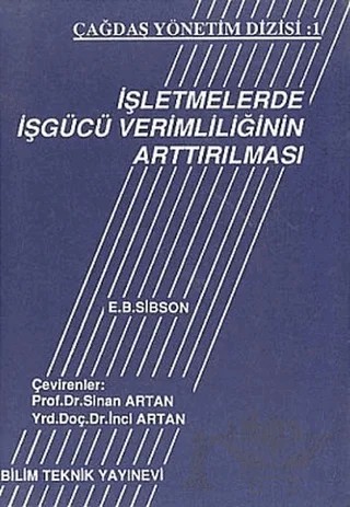 İşletmelerde İşgücü Verimliliğinin Arttırılması – E. S. Sibson – Bilim Teknik Yayınevi kitap kapağı