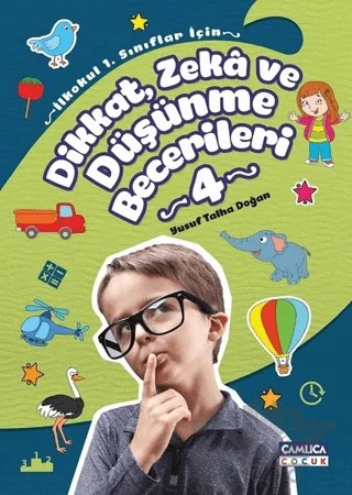 Dikkat Zeka ve Düşünme Becerileri 4 – Yusuf Talha Doğan – Çamlıca Çocuk Yayınları kitap kapağı
