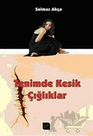 Tenimde Kesik Çığlıklar – Solmaz Akça – Art Basın Yayın Hizmetleri kitap kapağı
