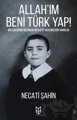 Allah’ım Beni Türk Yap! – Necati Şahin – Yason Yayıncılık kitap kapağı