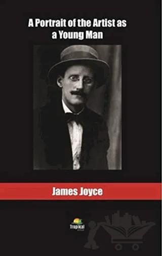A Portrait the Artist as a Young Man – James Joyce – Tropikal Kitap kitap kapağı