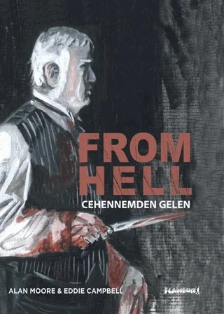 Cehennemden Gelen – Alan Moore, Eddie Campbell – Flaneur Books kitap kapağı