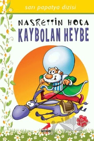 Sarı Papatya Dizisi-Nasrettin Hoca Kaybolan Heybe – Kolektif – Erdem Çocuk kitap kapağı