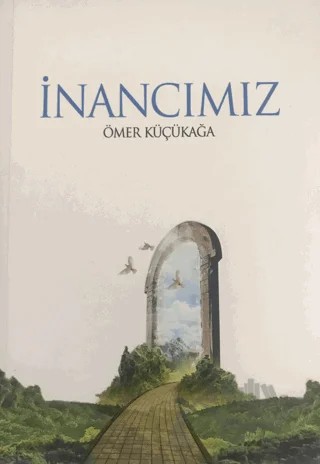 İnancımız – Ömer Küçükağa – Buruç Yayınları kitap kapağı