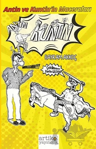 Antin ve Kuntin'in Maceraları – Bayram Akkoç – Artikel Yayıncılık kitap kapağı