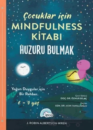 Çocuklar İçin Mindfulness Kitabı - Huzuru Bulmak – J. Robin Albertson-Wren – İgloo Yayınevi kitap kapağı