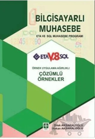 Bilgisayarlı Muhasebe - ETA V8 SQL Muhasebe Programı – Dilek Aksakaloğlu, Hakan Aksakaloğlu – Ekin Basım Yayın kitap kapağı