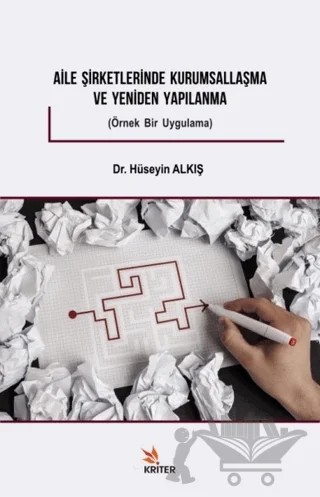 Aile Şirketlerinde Kurumsallaşma ve Yeniden Yapılanma – Hüseyin Alkış – Kriter Yayınları kitap kapağı