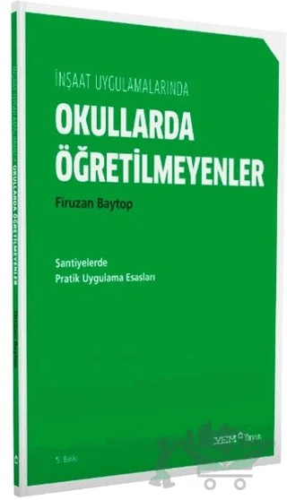İnşaat Uygulamalarında Okullarda Öğretilmeyenler – Firuzan Baytop – YEM Yayın kitap kapağı