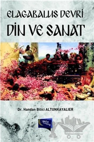 Elagabalus Devri : Din ve Sanat – Handan Bilici Altunkayalıer – Gece Kitaplığı kitap kapağı
