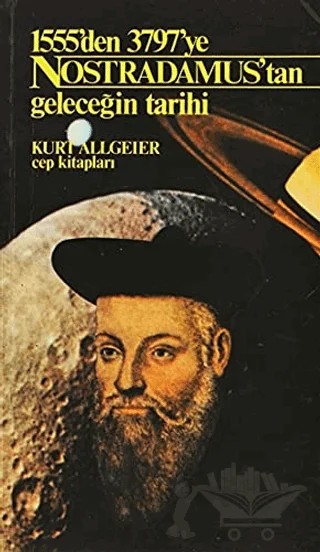 Nostradamus’tan Geleceğin Tarihi 1555’den 3797’ye – Kurt Allgeier – Cep Kitapları kitap kapağı
