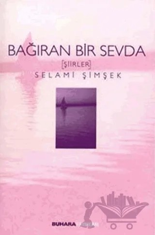 Bağıran Bir Sevda – Selami Şimşek – Buhara Yayınları kitap kapağı