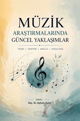Müzik Araştırmalarında Güncel Yaklaşımlar – Kolektif – Artikel Akademi kitap kapağı