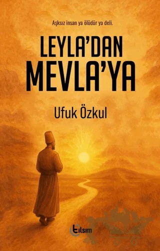 Leyla’dan Mevla’ya – Ufuk Özkul – Tılsım Yayınevi kitap kapağı