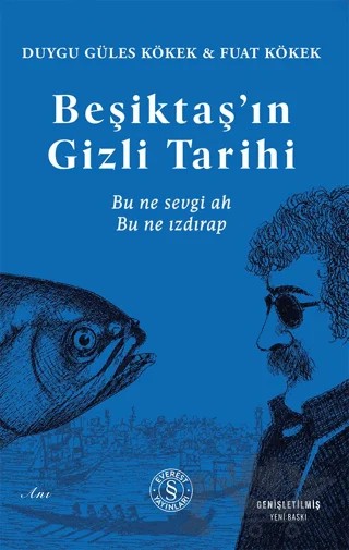 Beşiktaş’ın Gizli Tarihi – Duygu Güles Kökek, Fuat Kökek – Everest Yayınları kitap kapağı